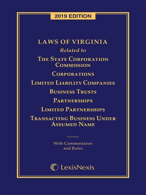 cover image of Laws of Virginia Related to The State Corporation Commission, Corporations, Limited Liability Companies, Business Trusts, Partnerships, Limited Partnerships